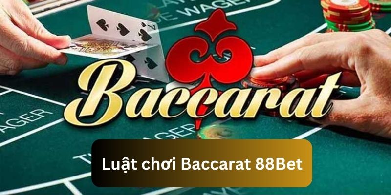 Luật chơi baccarat 88bet