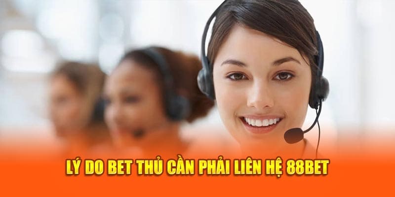 Liên hệ 88bet cần lưu ý điều gì?