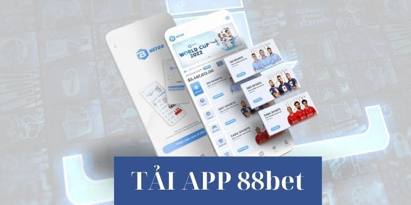 Ưu điểm khi tải app 88bet về điện thoại